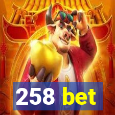 258 bet